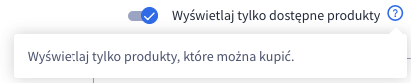 Parametr - wyświetlaj tylko dostępne produkty